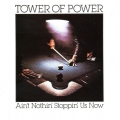  Tower Of Power ‎– Ain't Nothin' Stoppin' Us Now 